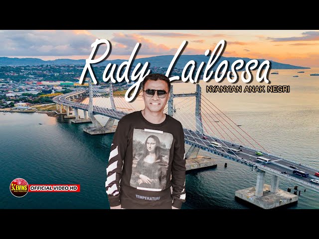 NYANYIAN ANAK NEGRI - RUDY LAILOSSA - KEVINS MUSIC PRODUCTION ( OFFICIAL VIDEO MUSIC ) class=