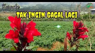 Tak Ingin Gagal Lagi | Karaoke | Deddy Dores