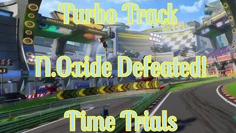 Crash Team Racing Nitro Fueled:  Turbo Track  Time Trials  Defeating N.Oxide