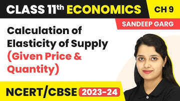 Class 11 Economics Ch 9 | Calculation of Elasticity of Supply (Given Price & Quantity)