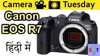 Canon R7 Explained In HINDI {Camera Tuesday}