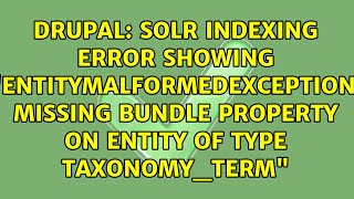 Solr Indexing Error showing "EntityMalformedException: Missing bundle property on entity of type...