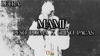 Mami- Peso Pluma X Chino Pacas ( Video Letra/Lyrics(2024)