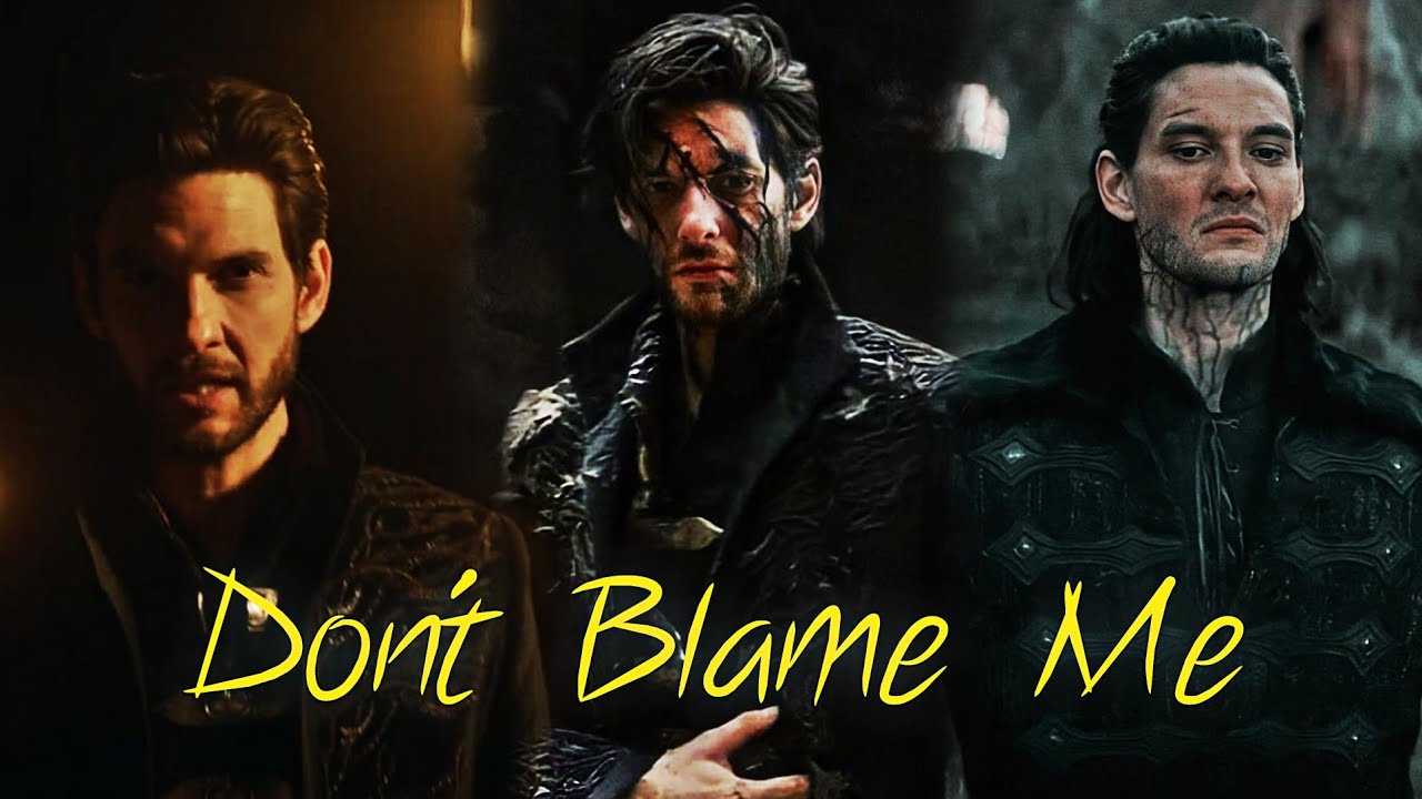 The Darkling |Don't Blame Me