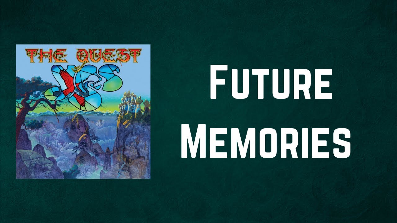 Yes - Future Memories (Lyrics)
