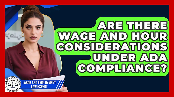 Are There Wage and Hour Considerations Under ADA Compliance? | Labor and Employment Law Expert News