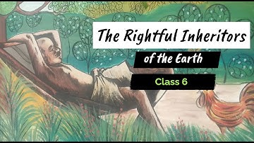Class 6 English | The Rightful Inheritors of the Earth @AppleStoryClub