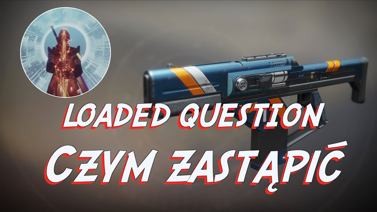 CZYM ZASTĄPIĆ LOADED QUESTION I Destiny 2 I PS4 I Morbit1978