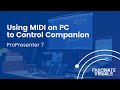 Using ProPresenter MIDI on PC to control an ATEM (or Ableton with Companion)