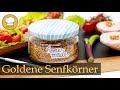 SENFKAVIAR - goldene SENFKÖRNER für Salat, Wurst, Sauce, Ei und mehr