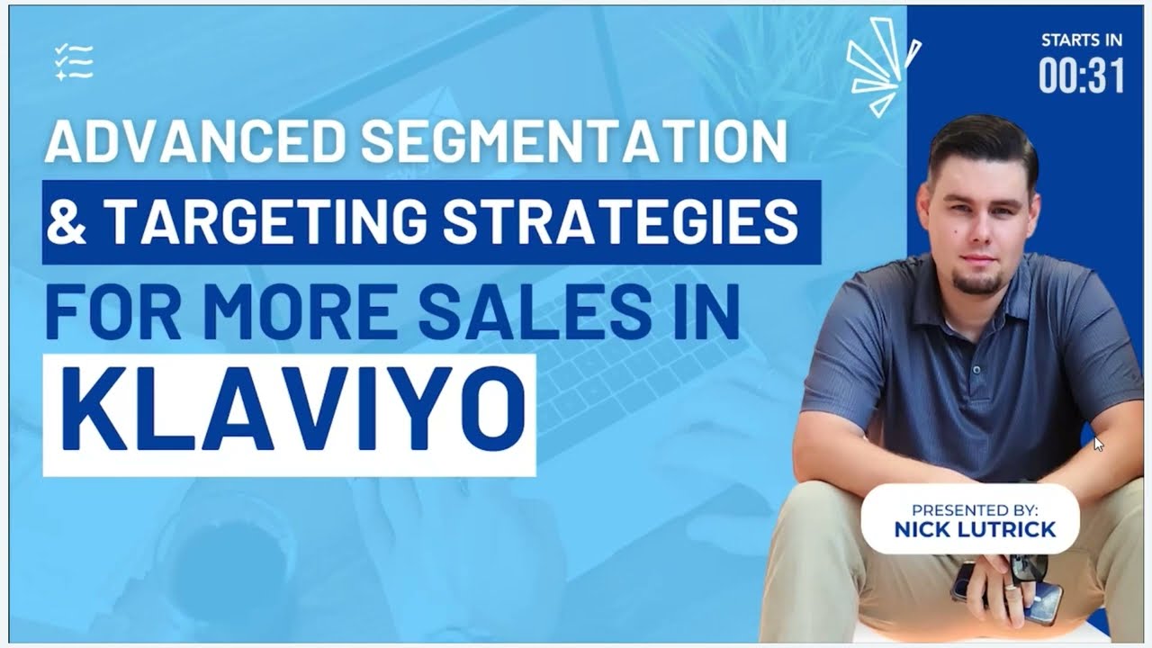 Advanced Segmentation and Targeting Strategies for More Sales with Klaviyo: A Comprehensive Webinar Recap