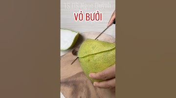 Công dụng tuyệt vời của Vỏ Bưởi #tsdsngocquynh