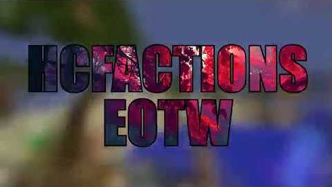 [HCFactions] Map 1 EOTW