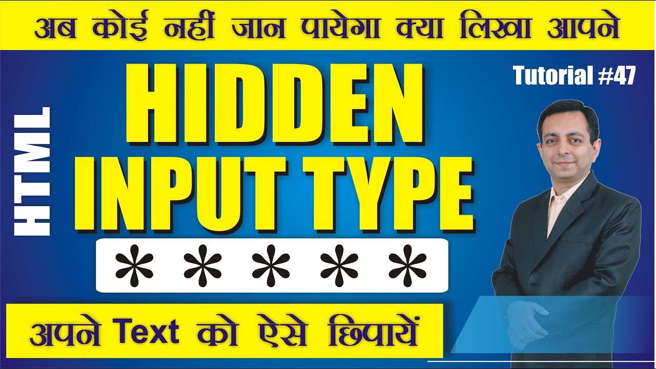 input type hidden Update अब कोई नहीं जान पायेगा क्या लिखा आपने | Hidden Input type in HTML | Tutorial 47 | Dr. Kapil Govil