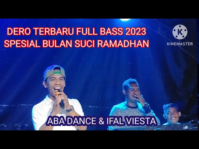 DERO SPESIAL BULAN RAMADHAN 2023 FULL BASS ABA DANCE & IFAL VIESTA class=