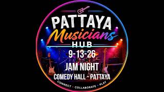 PATTAYA MUSICIANS HUB - JAM NIGHT SEPT 13 2026