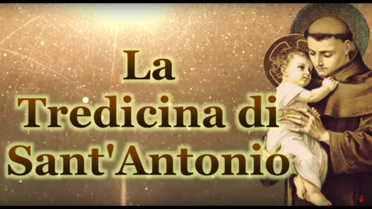 La Tredicina Di Sant Antonio Da Recitare Per 13 Giorni Youtube