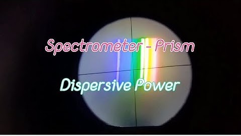 Spectrometer - Dispersive power of prism