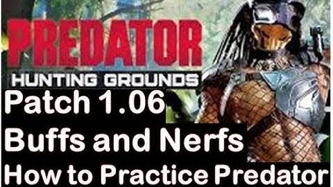 Predator: Hunting Grounds 1.06 Patch, How to Practice Predator (Predator Buffed and Fireteam Nerfed)