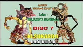 DISC 7 Ki Sukardji Blitar ( Brajadenta Manunggal ) Audio Wayang Kulit