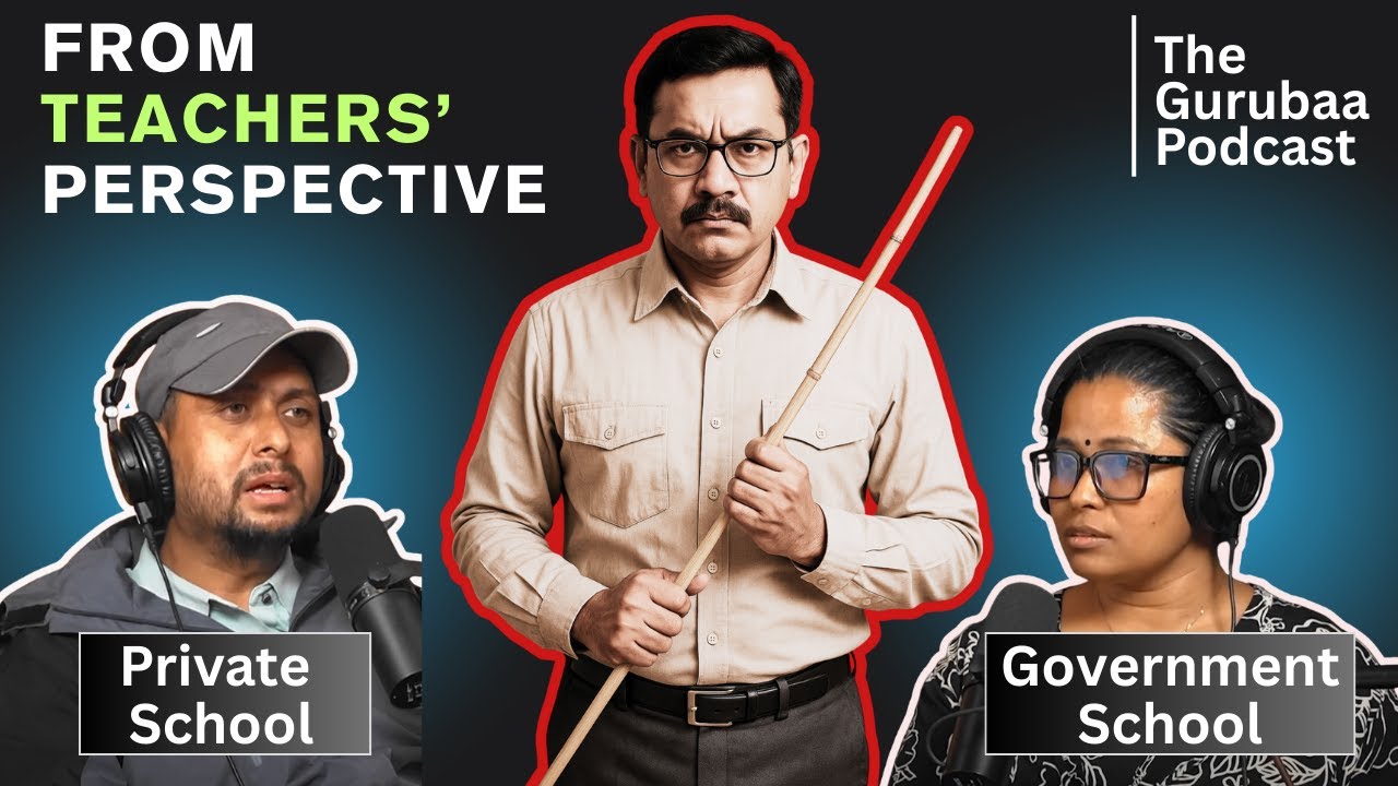 How Teachers Handle Students: Private & Government Schools | The Gurubaa Podcast Ep 5