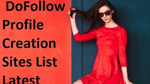 146 + DoFollow Profile Creation Sites List Latest [ SEO TIPS ]