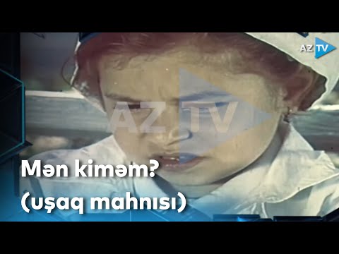 Mən kiməm? (uşaq mahnısı) | Şərqilər