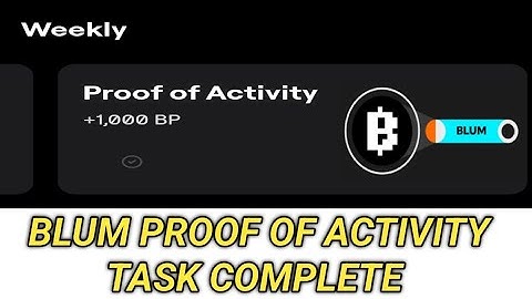 How to complete  proof of activity task in BLUM mining.