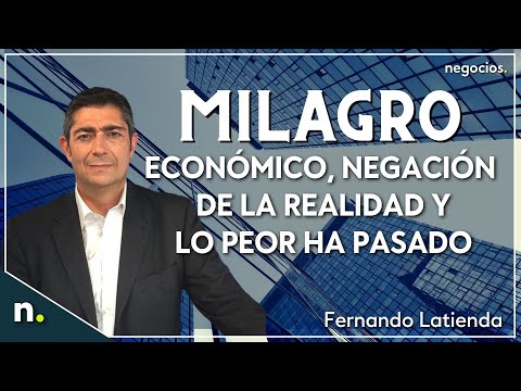 Milagro econ&oacute;mico, negaci&oacute;n de la realidad y lo peor ha pasado: las trampas que nos pone el mercado