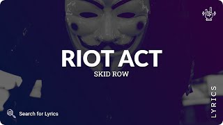 Skid Row - Riot Act (Lyrics for Desktop)
