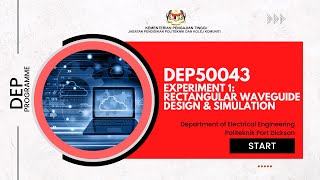 DEP | DEP50043 | EXPERIMENT 1: RECTANGULAR WAVEGUIDE DESIGN & SIMULATION