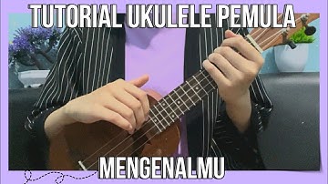 Tutorial Ukulele Pemula: MengenalMu (petikan)