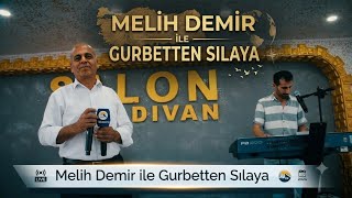 MÜZİSYEN MELİH DEMİR İLE GURBETTEN SILAYA..