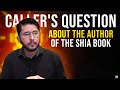 Callers question about the author of the shia book  hassan allahyari english  shia islam