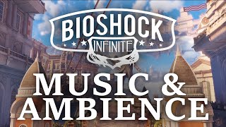 BioShock: Infinite Music & Ambience | Sunny Day in Columbia | 2 Hours (For Studying or Relaxing)