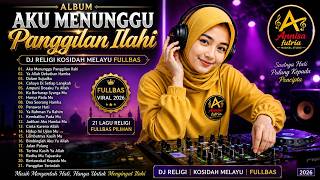 ALBUM DENGAN IZIN ALLAH AKU MENUNGGU PANGGILAN ILAHI DJ RELIIGI QHOSIDAH MELAYU FULLBAS VIRAL