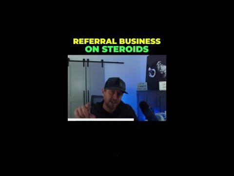 Referral Business On Steroids