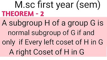 A subgroup H of a group G is normal subgroup of G every left coset of H in G XH=HX