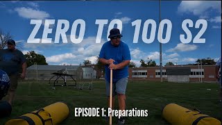 ZERO TO 100 S2: Episode: 1: Preparations