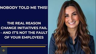 The Real Reason Change Initiatives Fail - And It's Not the Fault of Your Employees