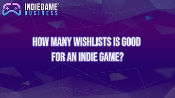 How many wishlists is good for an indie game