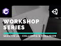 Intro to Game Dev and XR | Workshop 2 | Part 2 | Collisions and Colliders