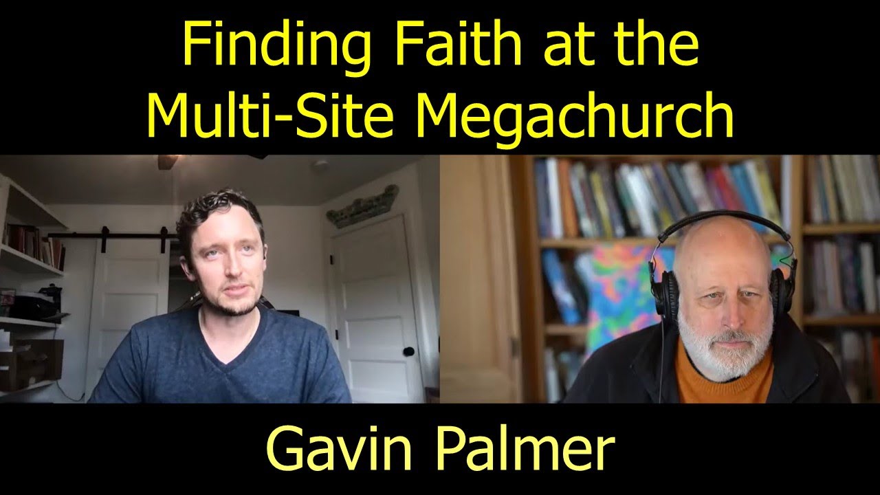 Gavin's Journey to Jesus and Church through the Megachurch