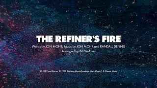 THE REFINER'S FIRE - SATB (piano  track + lyrics)