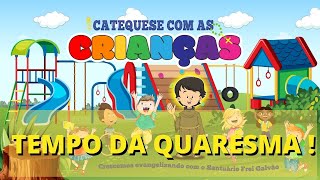 Catechesis for Children - Lenten Season - Frei Galvão Sanctuary