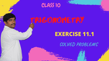#CLASS 10 #CHAPTER - TRIGONOMETRY #EXERCISE 11.1 #SOLVED PROBLEMS