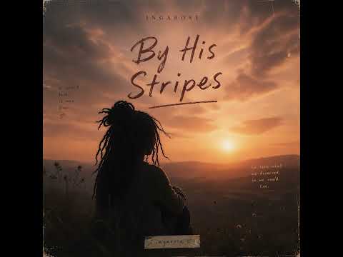 By His Stripes He Still Heals ( Inspired by Isaiah 53:5)IngaRose