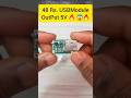 48 Rs. USB Module OutPut 5V 🔥😱🔥 #electronics #trending #shorts