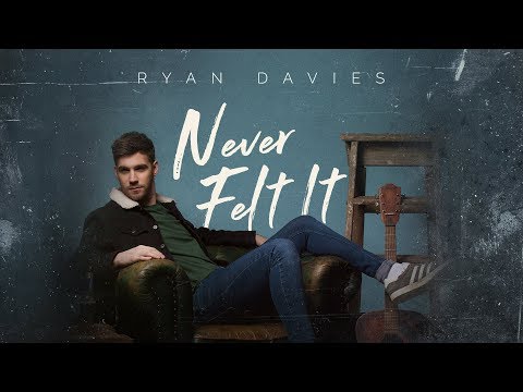 Ryan Davies - Never Felt It