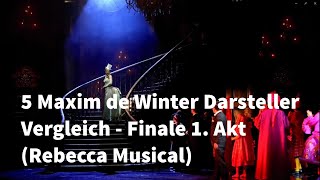 5 Maxim de Winter Darsteller Vergleich   Finale 1  Akt Rebecca Musical